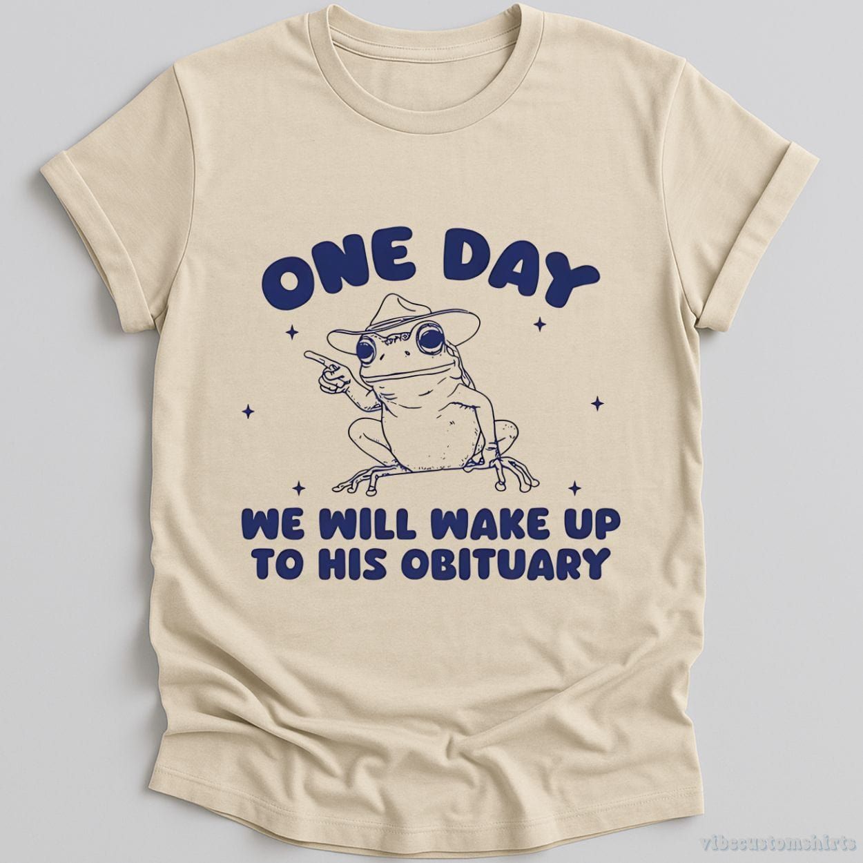 One Day We Will Wake Up To His Obituary Shirt product image 1