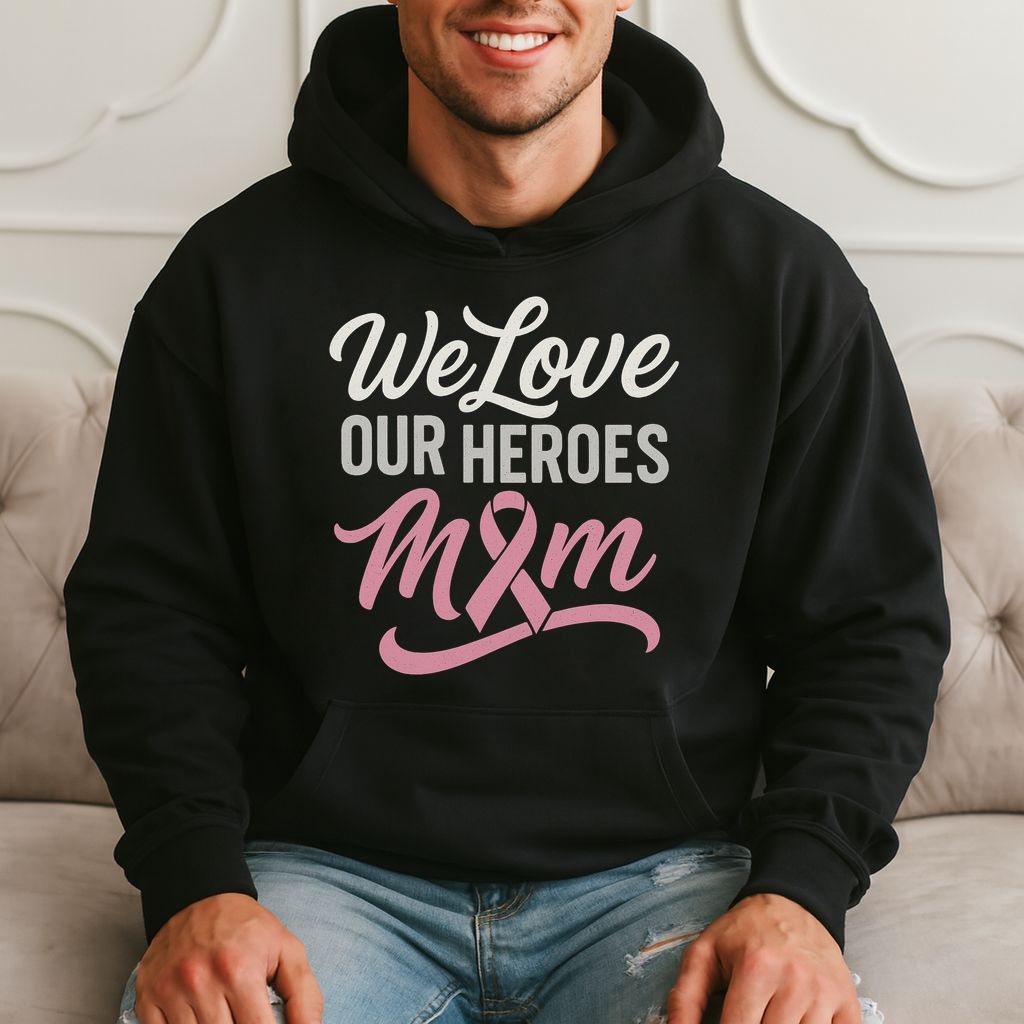 We Love Our Heroes Mom – Breast Cancer Awareness Gift Hoodie product image 1