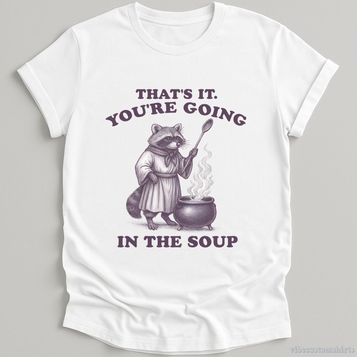 That's It You're Going In The Soup Raccoon Shirt product image 3