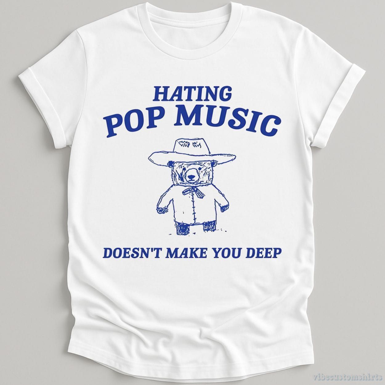 Hating Pop Music Doesn't Make You Deep T-Shirt product image 3