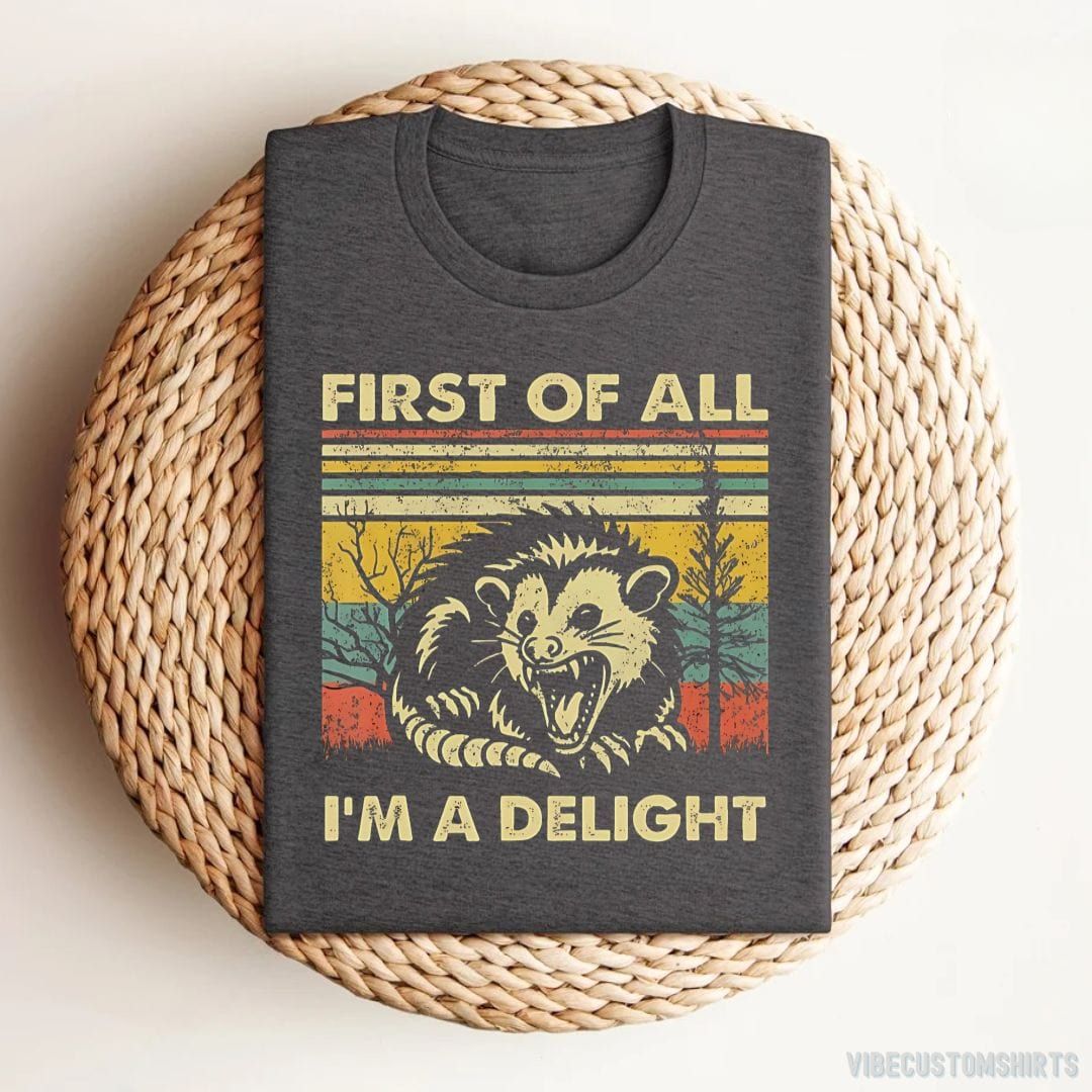 First Of All I'm A Delight Sarcastic Angry Opossum T-Shirt product image 1