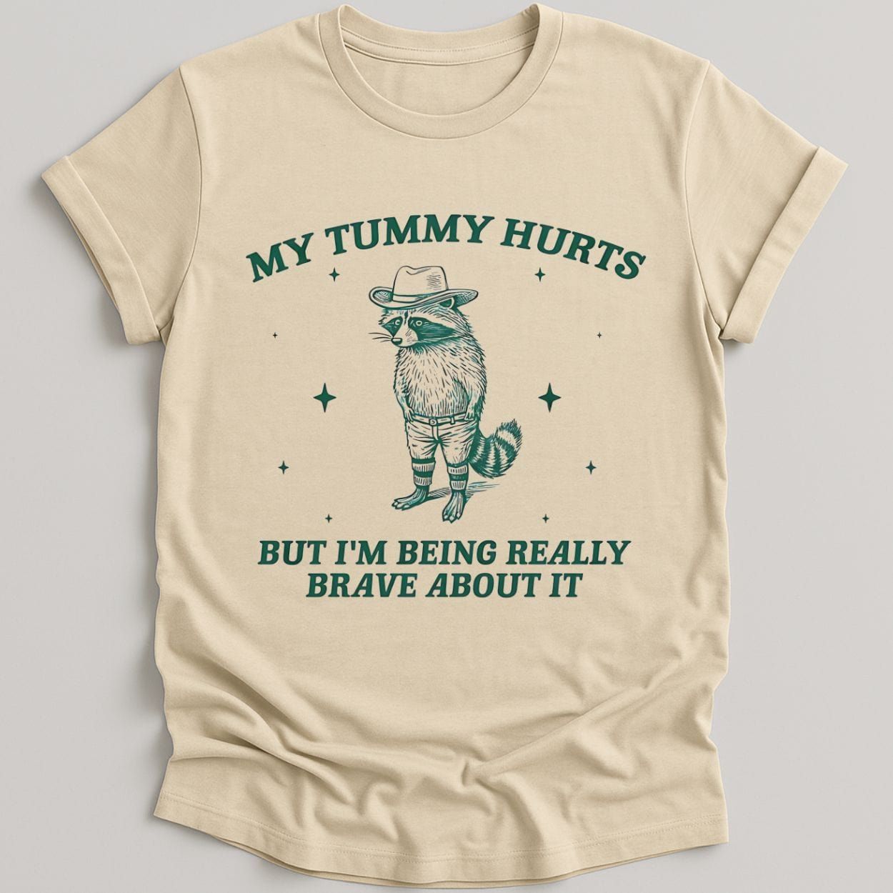 My Tummy Hurts But I'm Being Really Brave About It Bandit Raccoon Shirt product image 2