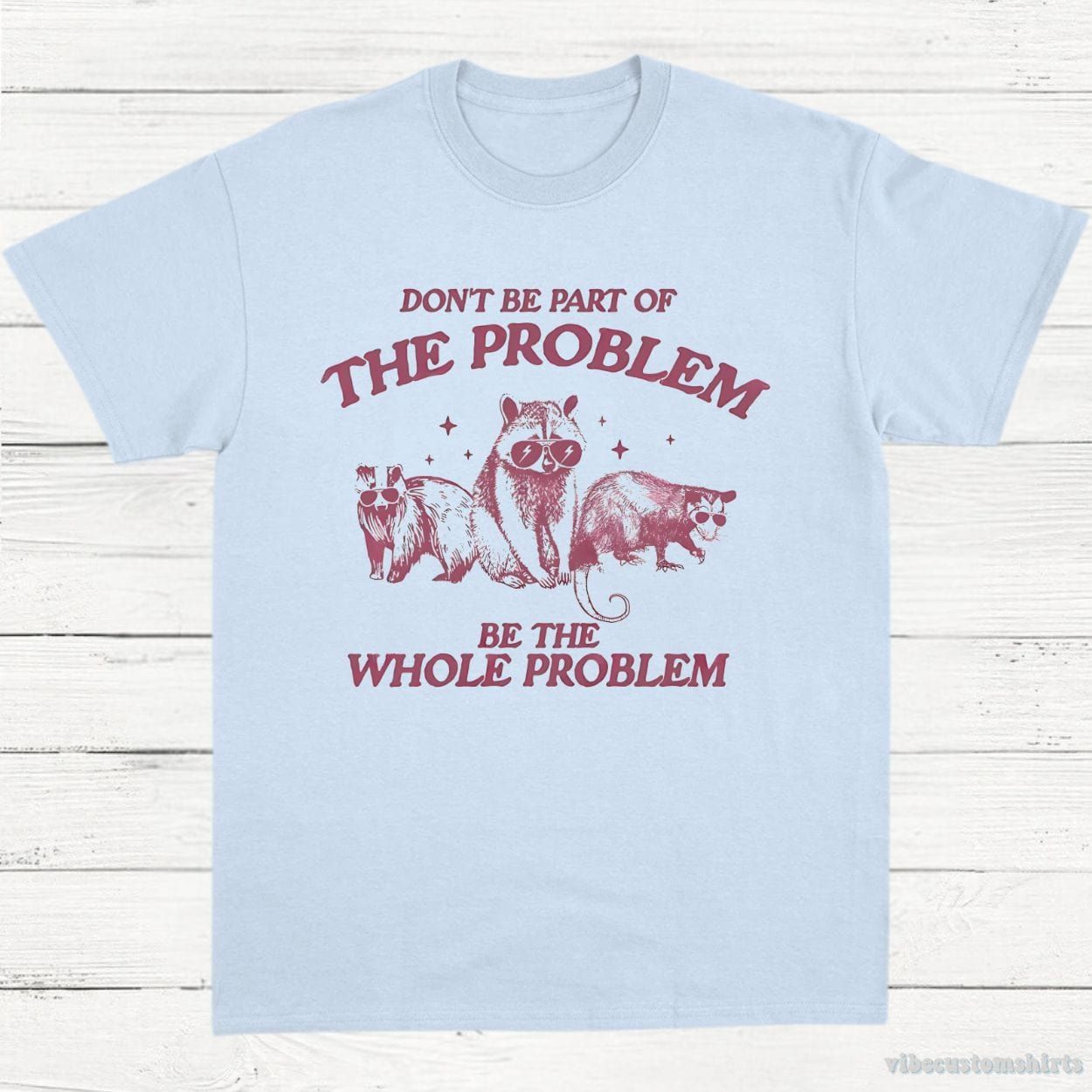 Don't Be Part Of The Problem Be The Whole Problem Shirt, Funny Trash Panda Raccoon Meme T-Shirt, Funny Street Cats, Meme Gift product image 4
