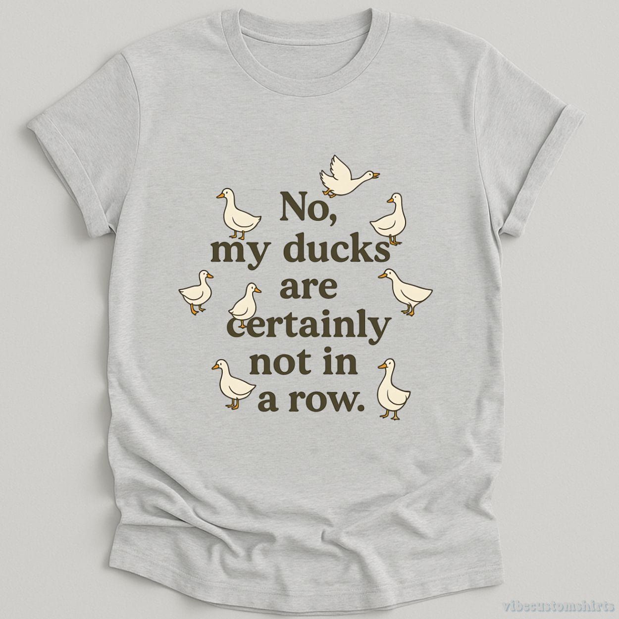 No My Ducks Are Certainly Not In A Row Shirt product image 5
