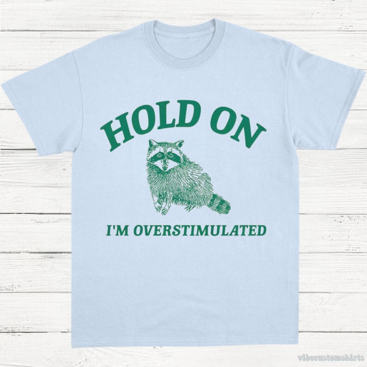 Hold On I'm Overstimulated T-Shirt product image 4