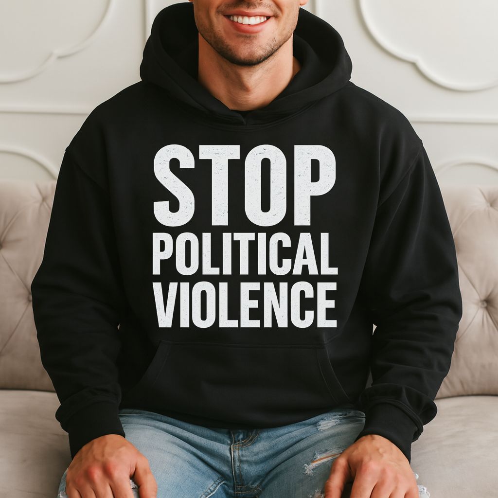 Stop Political Violence - Bold Statement Hoodie product image 1