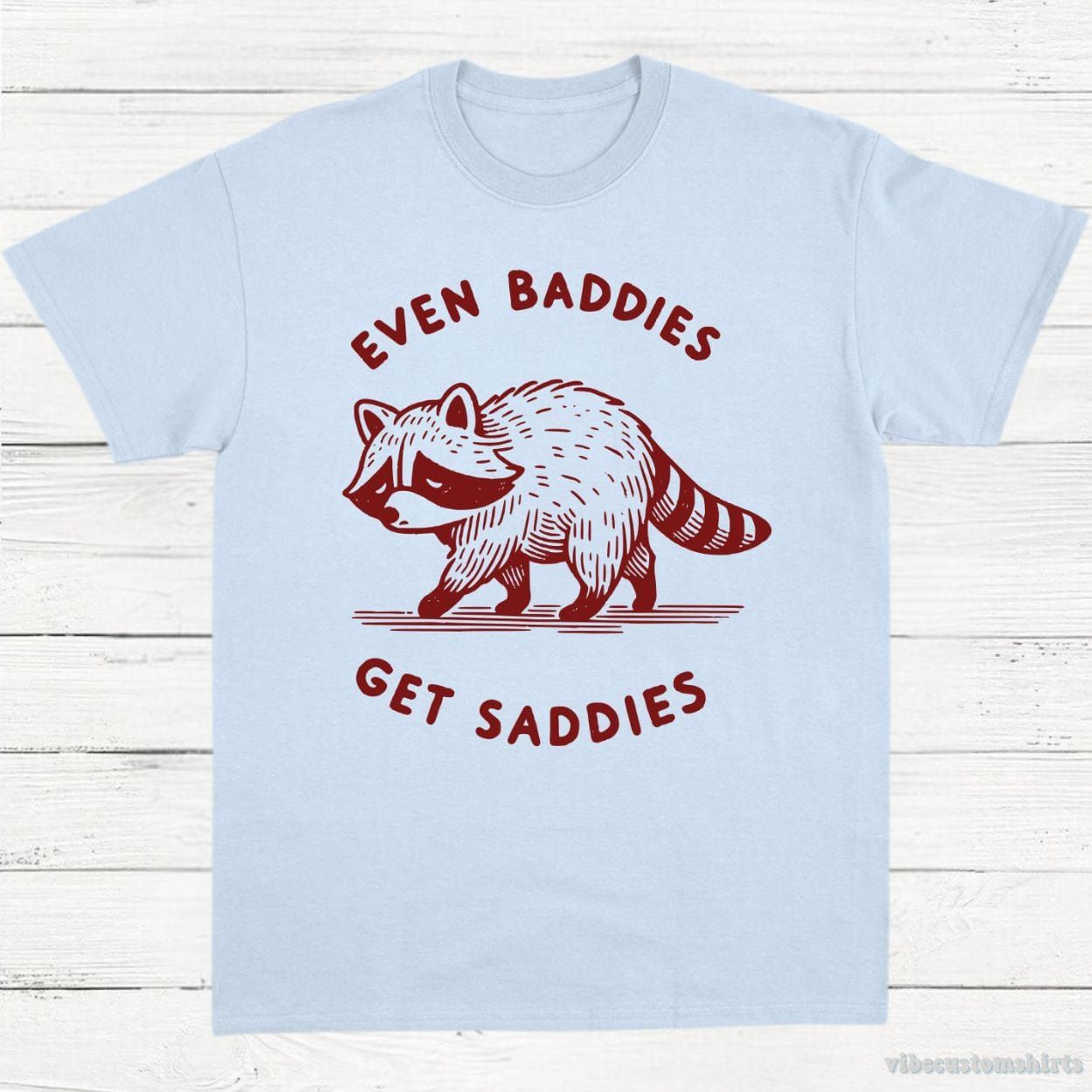 Even Baddies Get Saddies Cute Raccoon Shirt product image 3