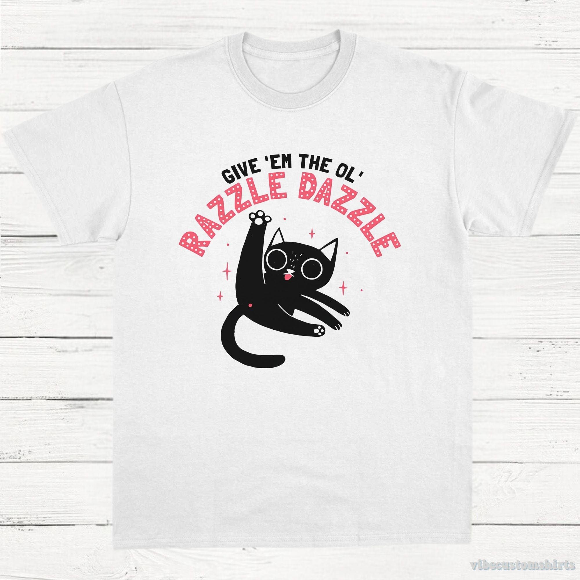 Give Them The Old Razzle Dazzle Funny Cat T-Shirt product image 1