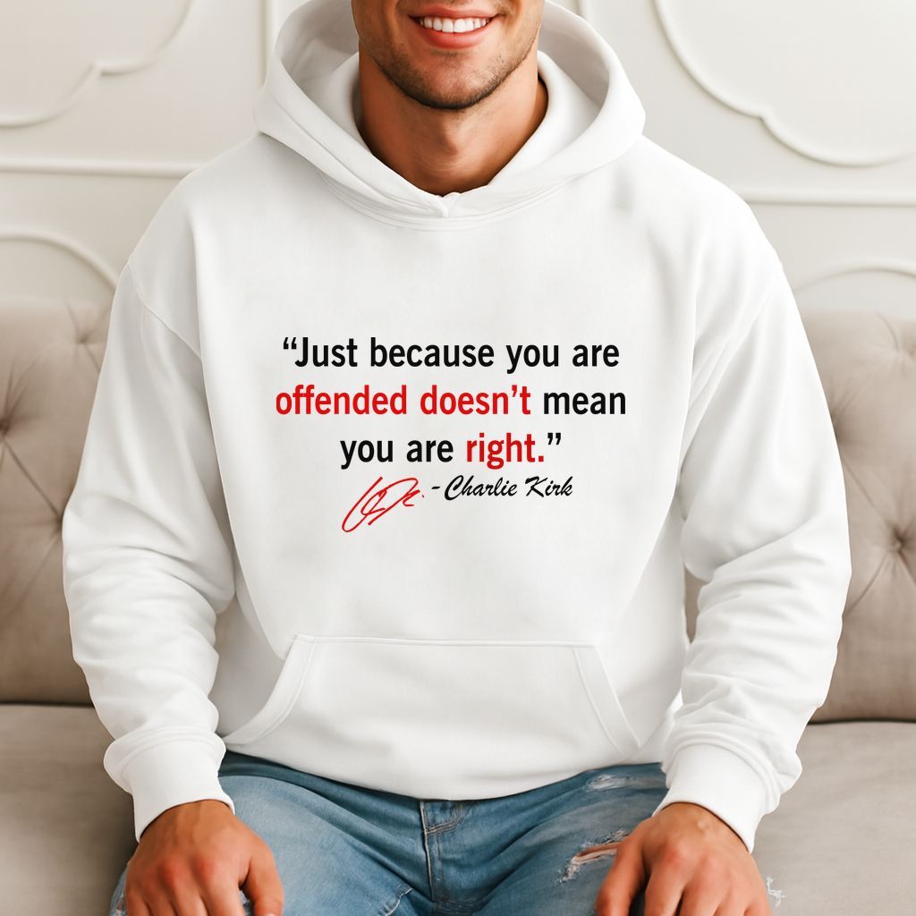 "just Because You Are Offended Doesn’t Mean You Are Right." Charlie Kirk Hoodie product image 1