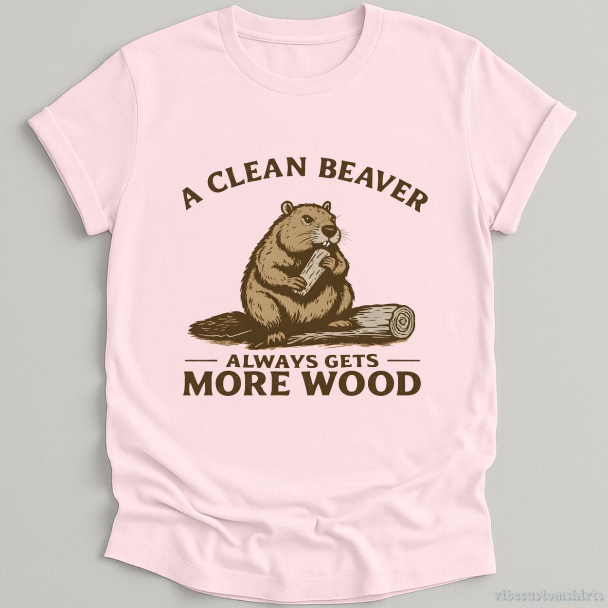 A Clean Beaver Always Gets More Wood Funny Humor Shirt product image 5