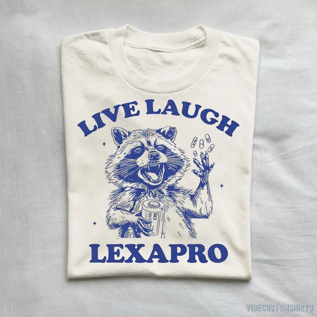 Raccoon Live Laugh Lexapro Shirt product image 1