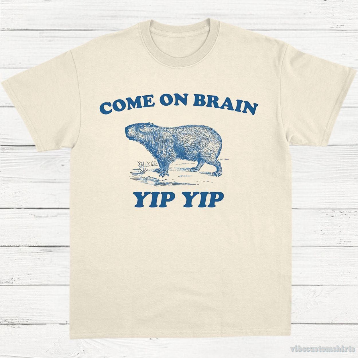 Come On Brain Yip Yip Capybara Vintage Shirt product image 1