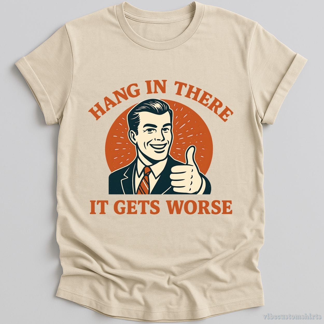 Hang In There It Gets Worse Shirt product image 1