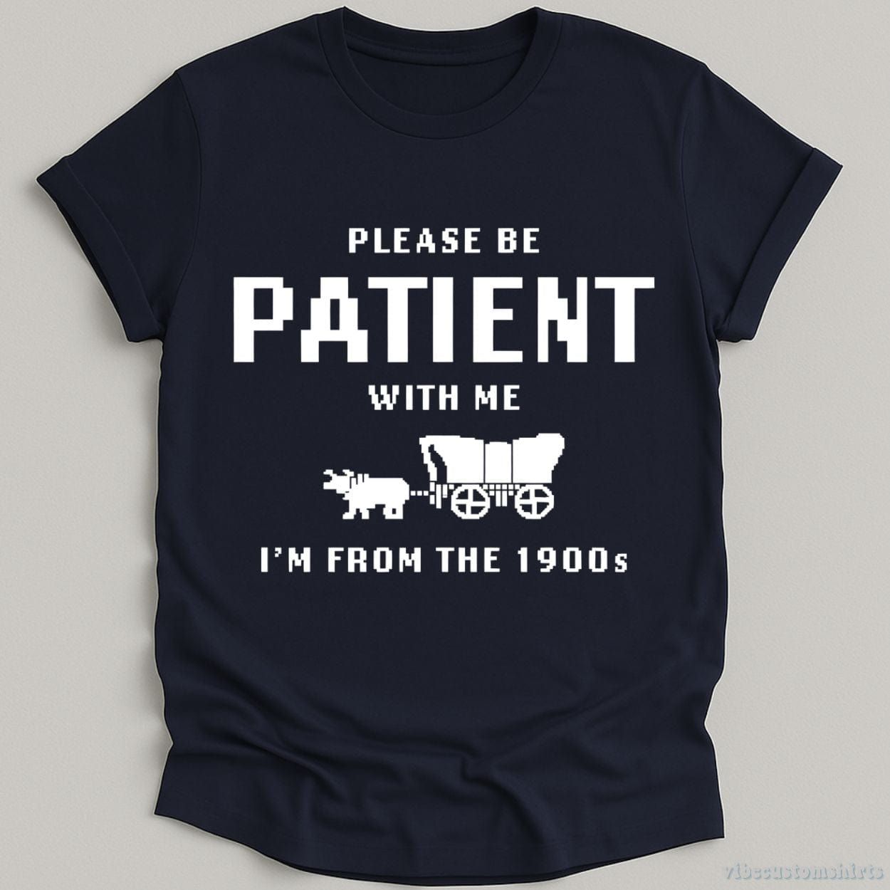Please Be Patient With Me I'm From 1900s T-Shirt product image 7