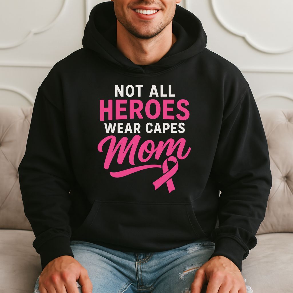 Not All Heroes Wear Capes Mom - Cute Gift Hoodie product image 3