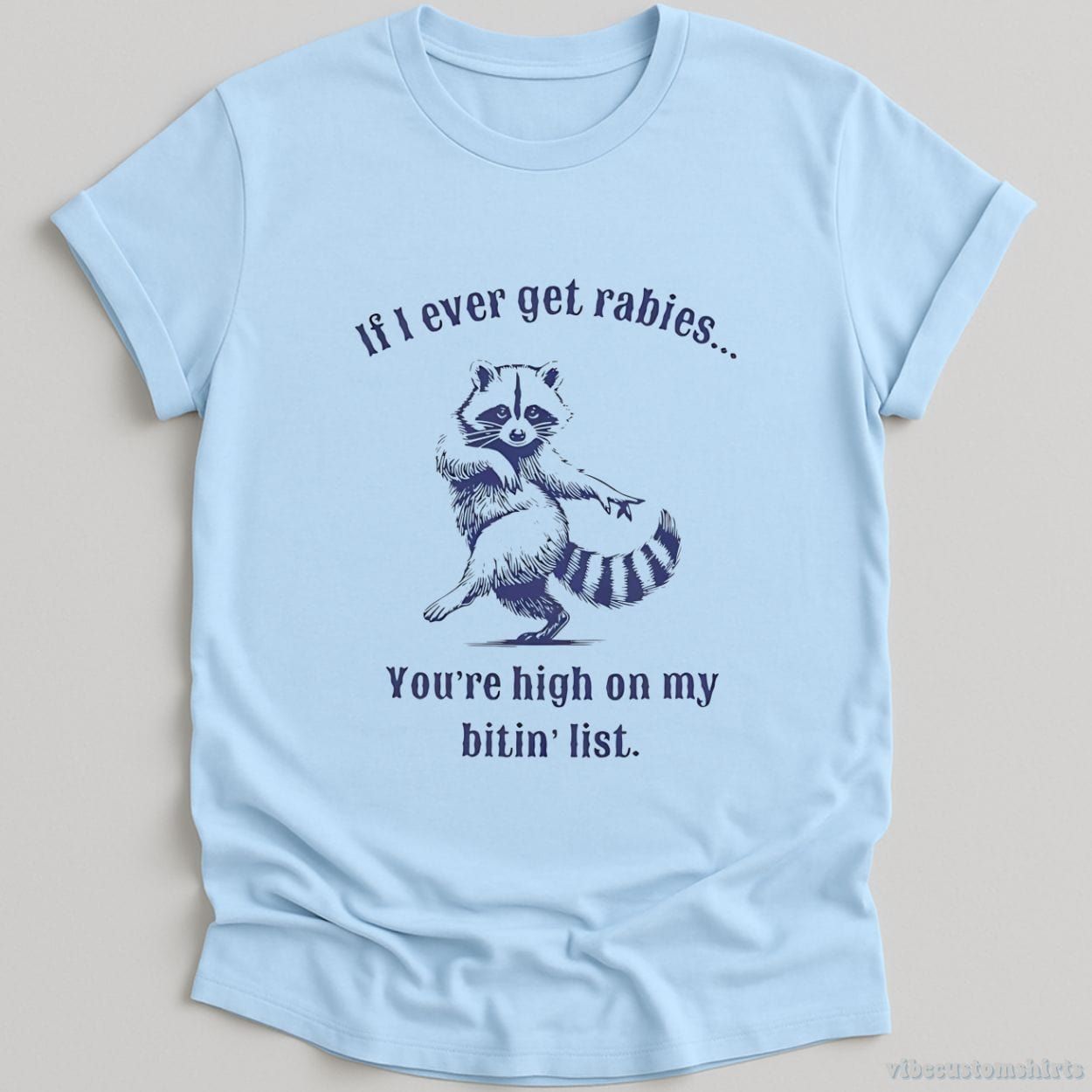 If I Ever Get Rabies You're on my Biting List Trash Panda Shirt product image 4