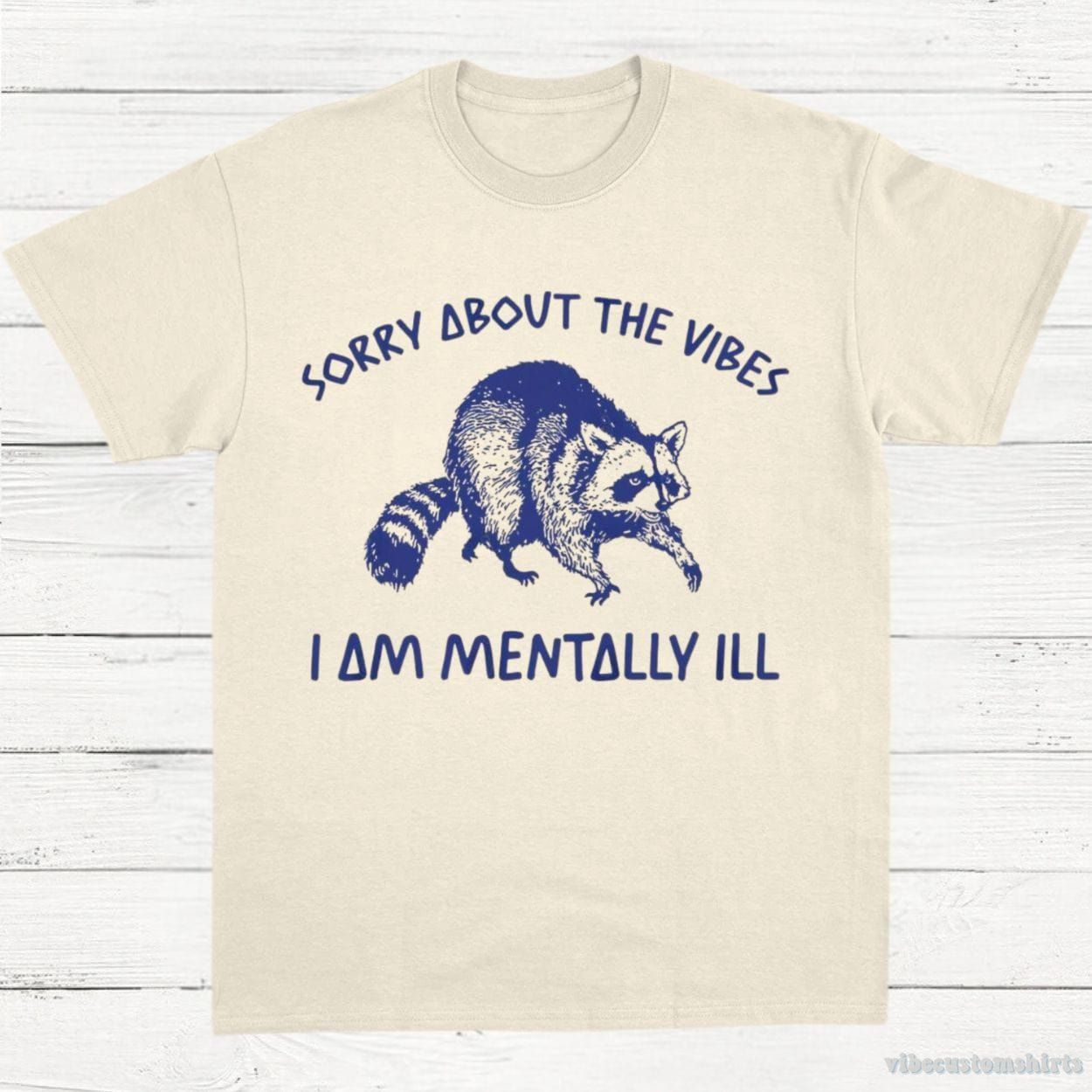 Sorry About The Vibes I Am Mentally ill T-Shirt product image 2