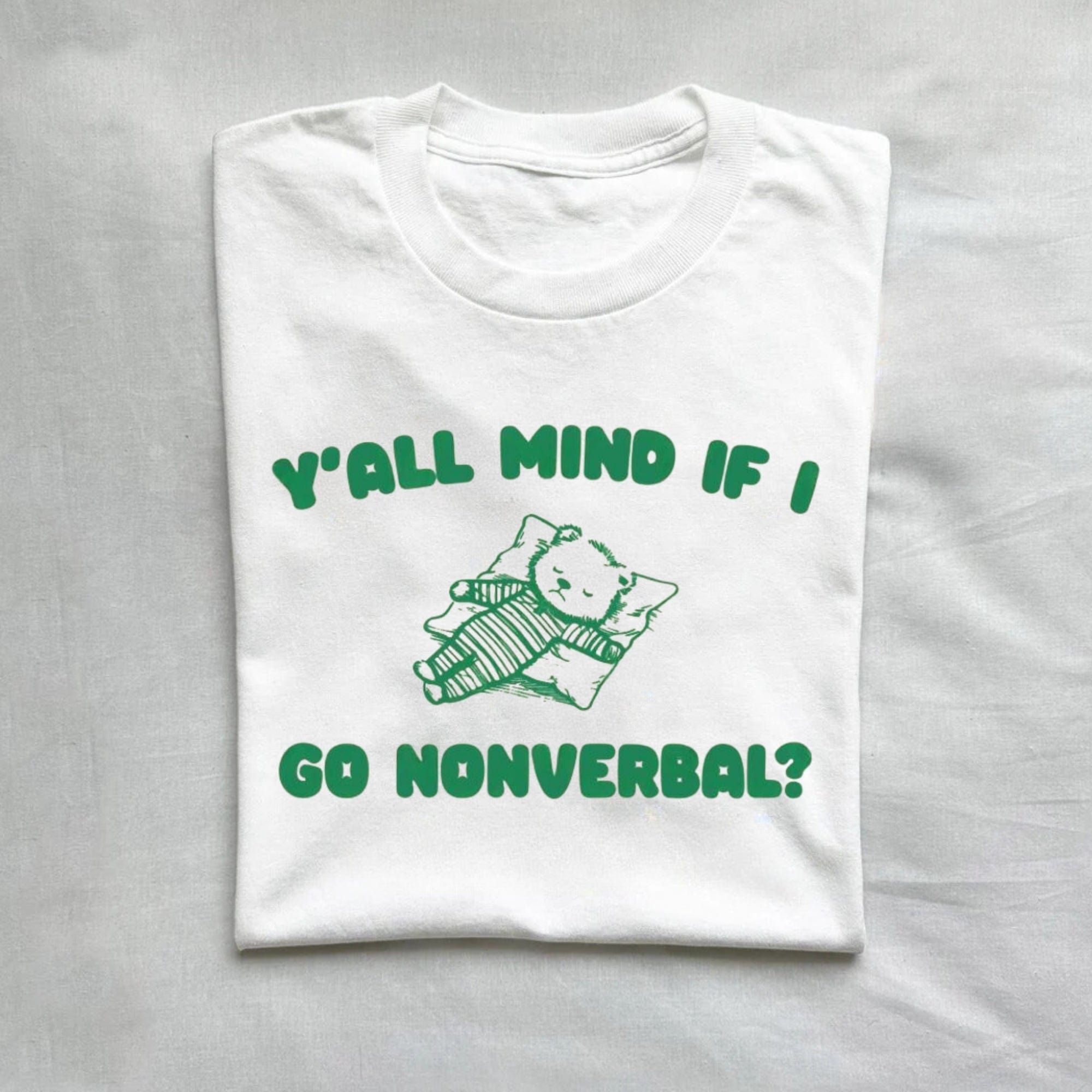 Y'all Mind If I Go Nonverbal T-Shirt product image 2