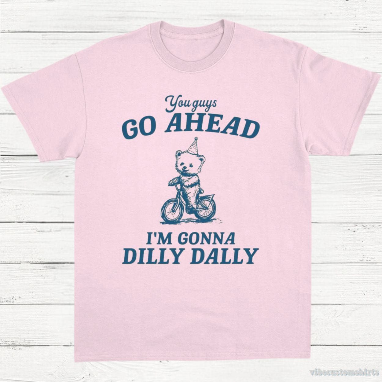 You Guys Go Ahead I'm Gonna Dilly Dally Vintage Shirt product image 5