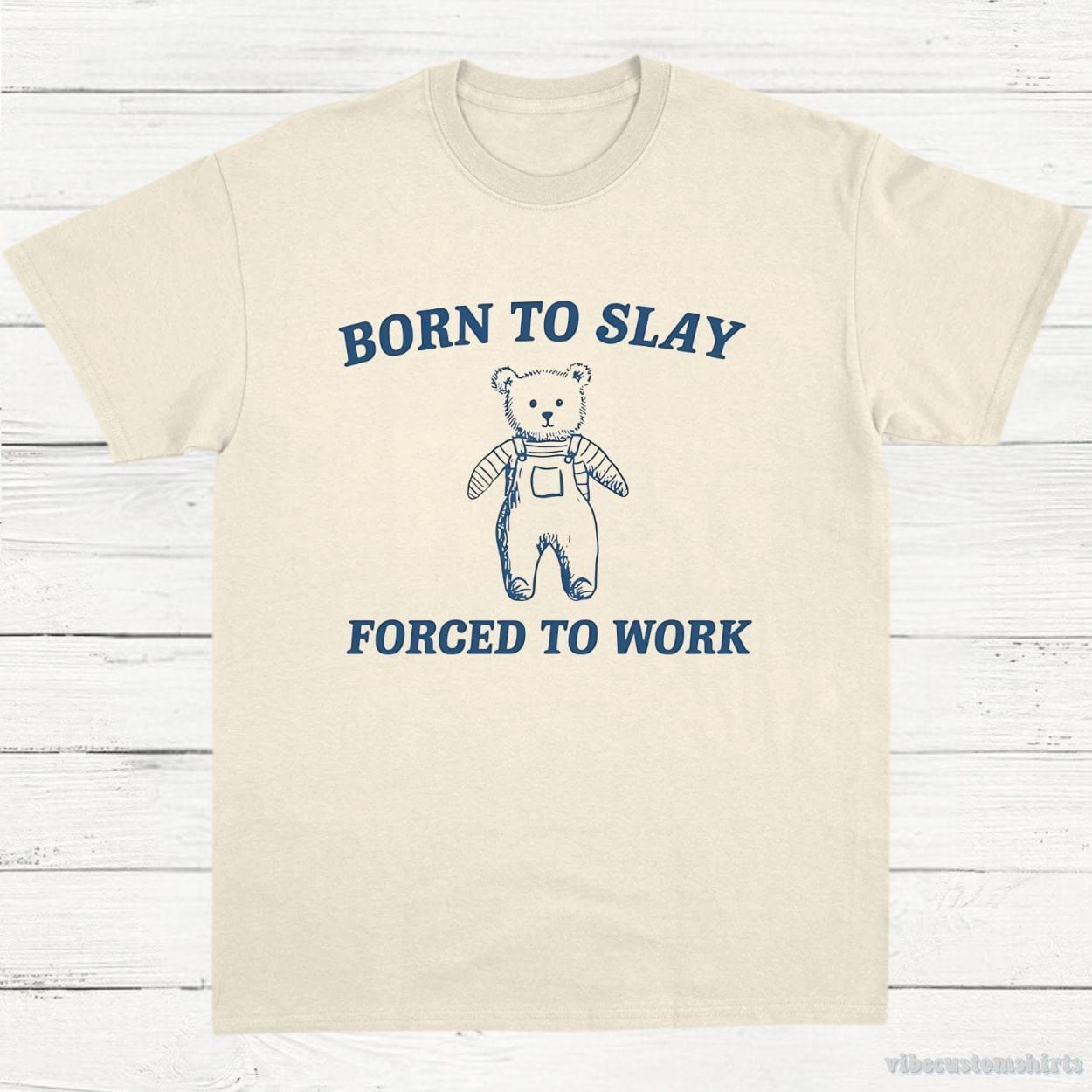 Born To Slay Forced To Work Funny Bear Shirt product image 1