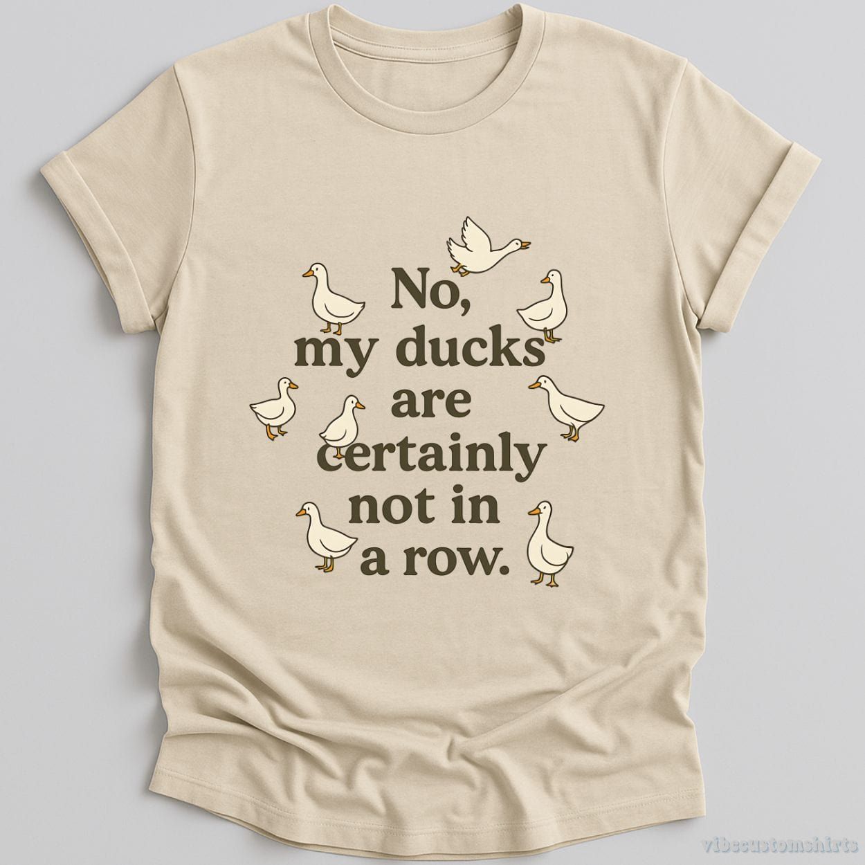 No My Ducks Are Certainly Not In A Row Shirt product image 1