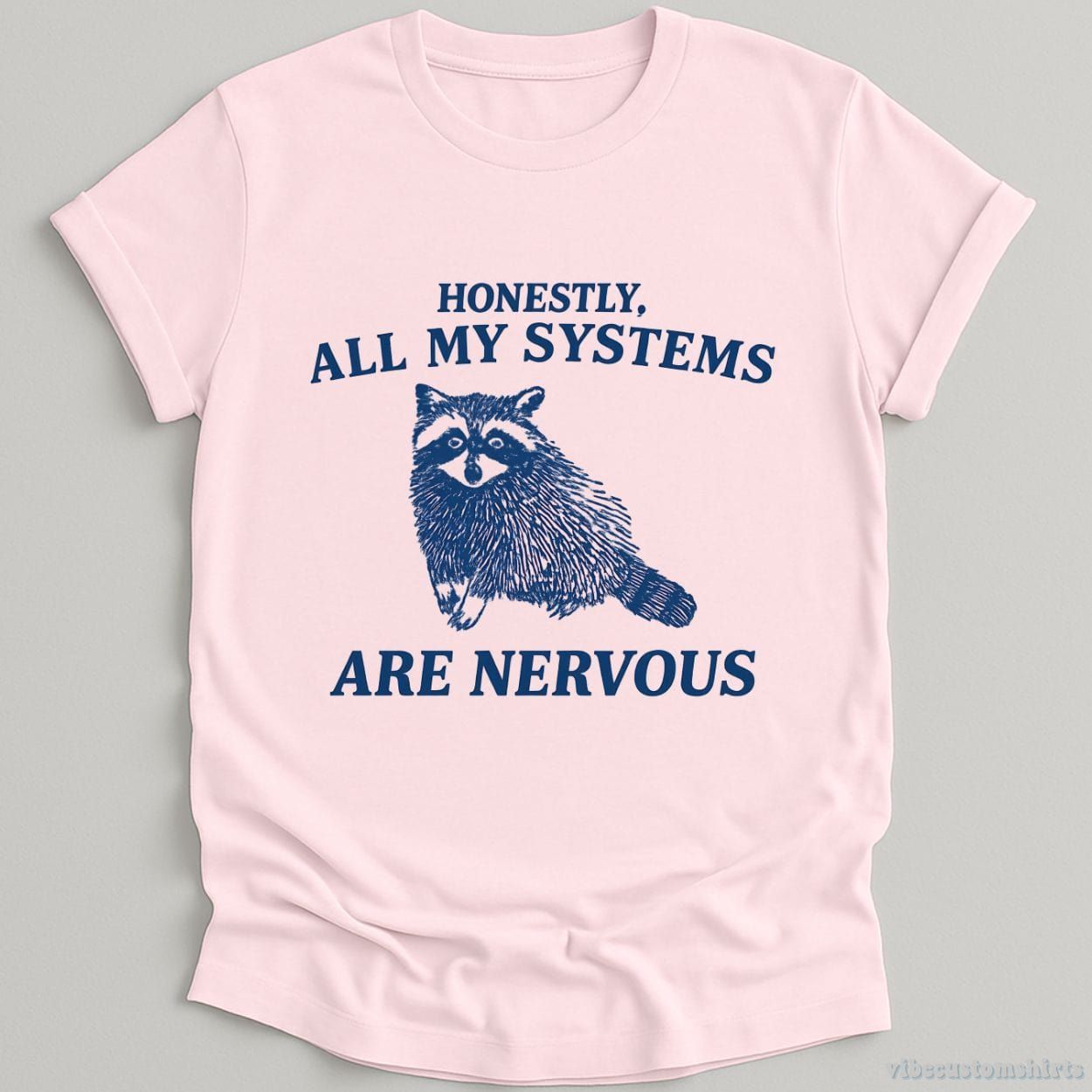 Honestly All My Systems Are Nervous Raccoon Shirt product image 4
