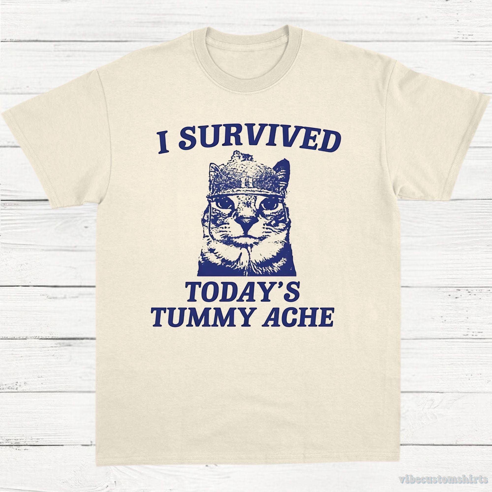 I Survived Today's Tummy Ache Shirt product image 2