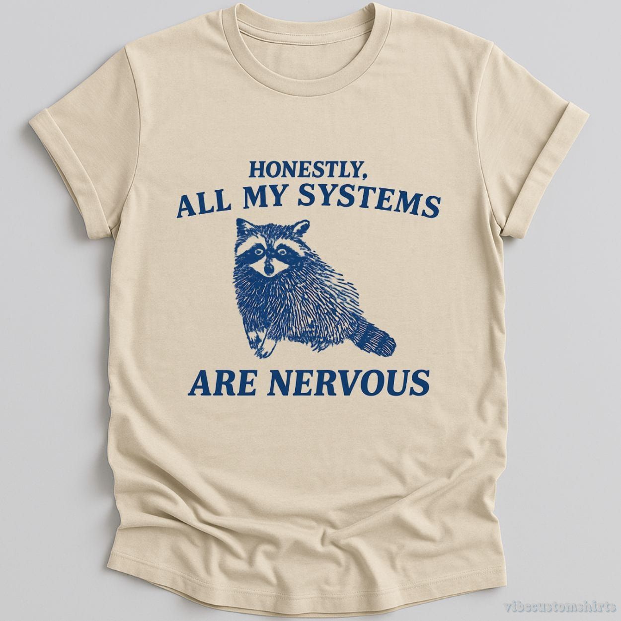 Honestly All My Systems Are Nervous Raccoon Shirt product image 2
