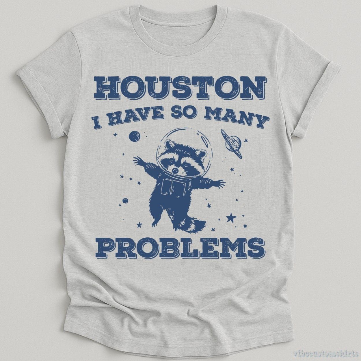 Houston I Have So Many Problems Raccoon T-Shirt product image 5