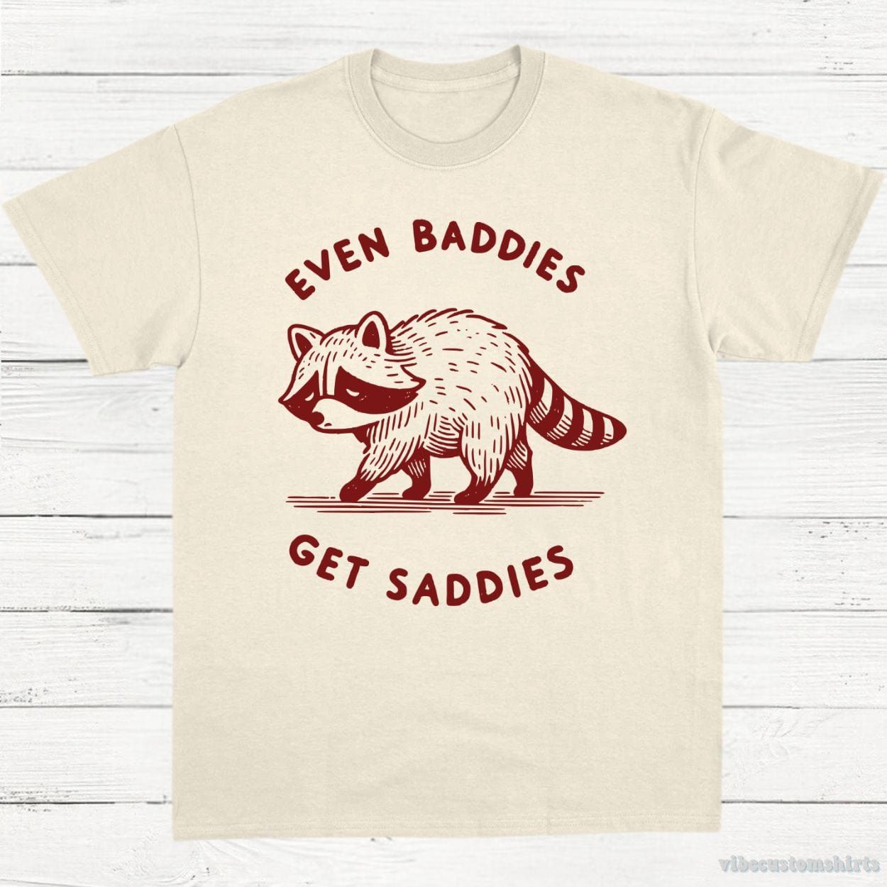 Even Baddies Get Saddies Cute Raccoon Shirt product image 1