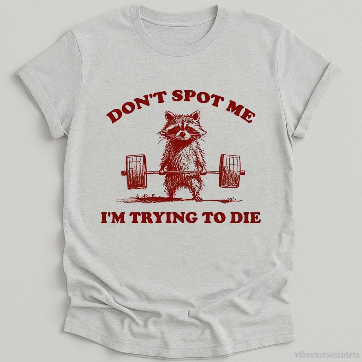 Don't Spot Me I'm Trying To Die Sarcastic Raccoon Shirt product image 4