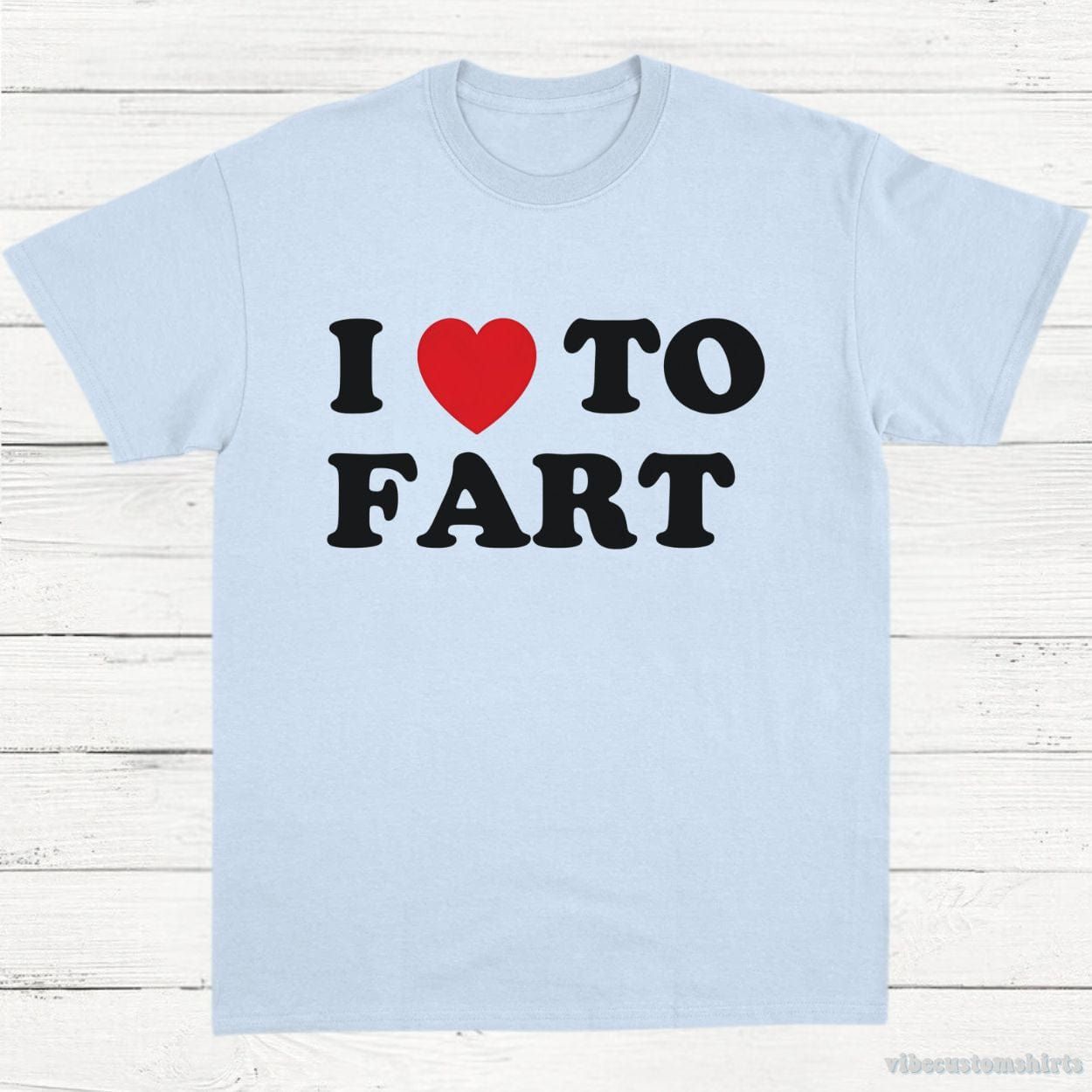 I Love To Fart Graphic T-Shirt product image 4
