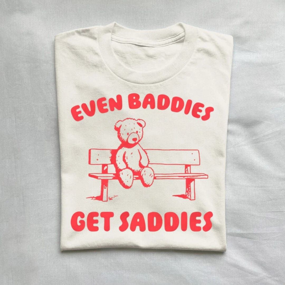 Even Baddies Get Saddies T-Shirt product image 1