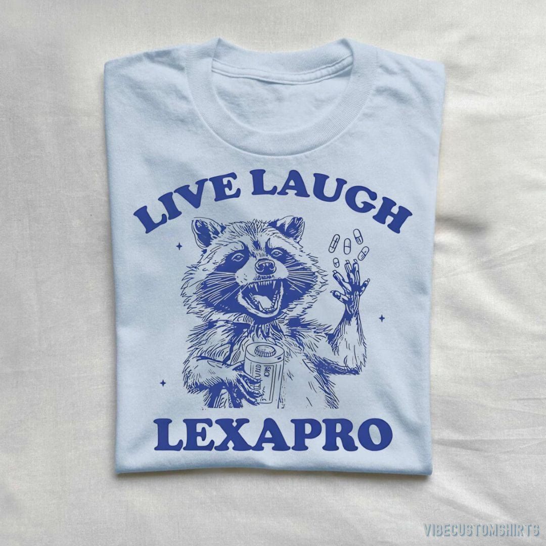 Raccoon Live Laugh Lexapro Shirt product image 3