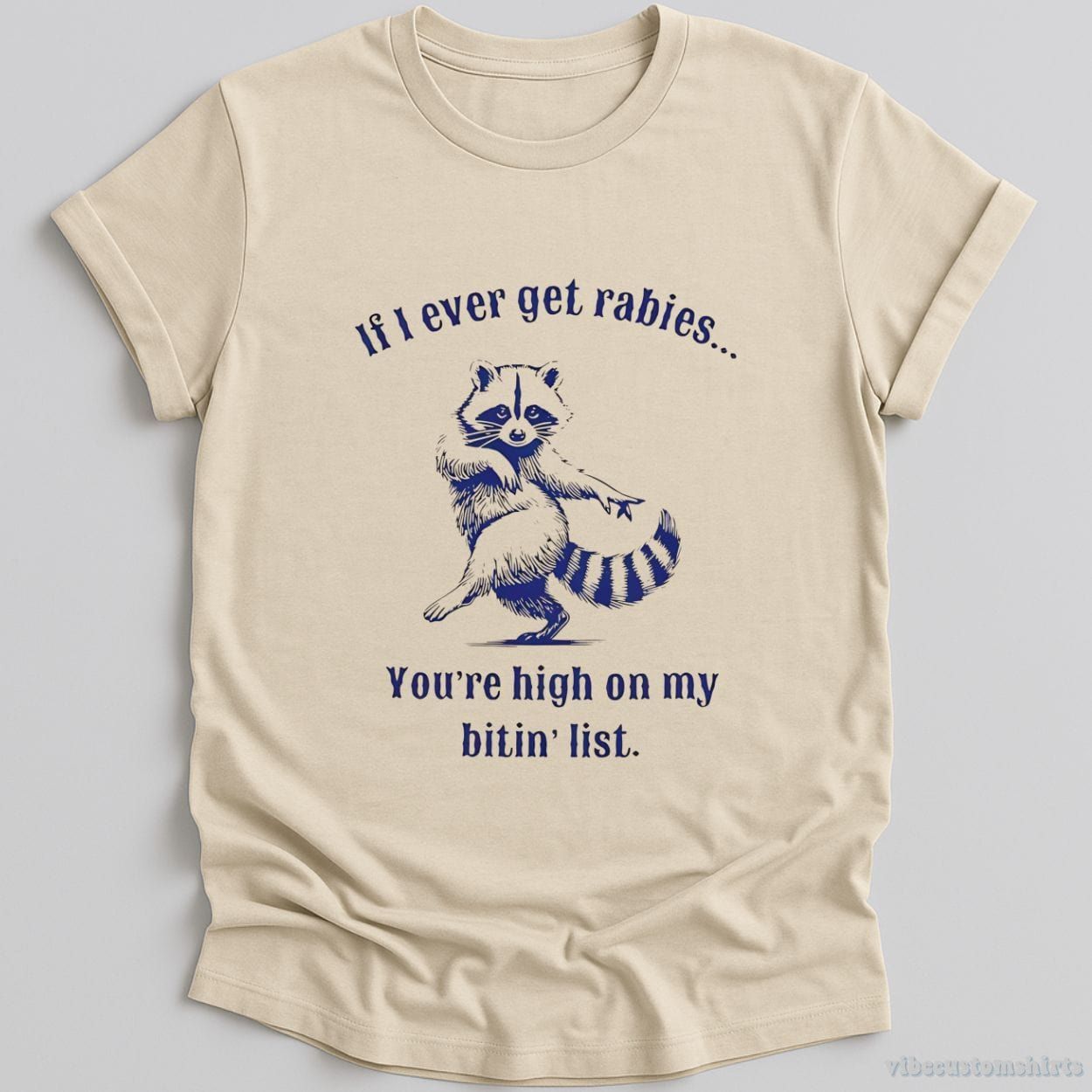 If I Ever Get Rabies You're on my Biting List Trash Panda Shirt product image 1