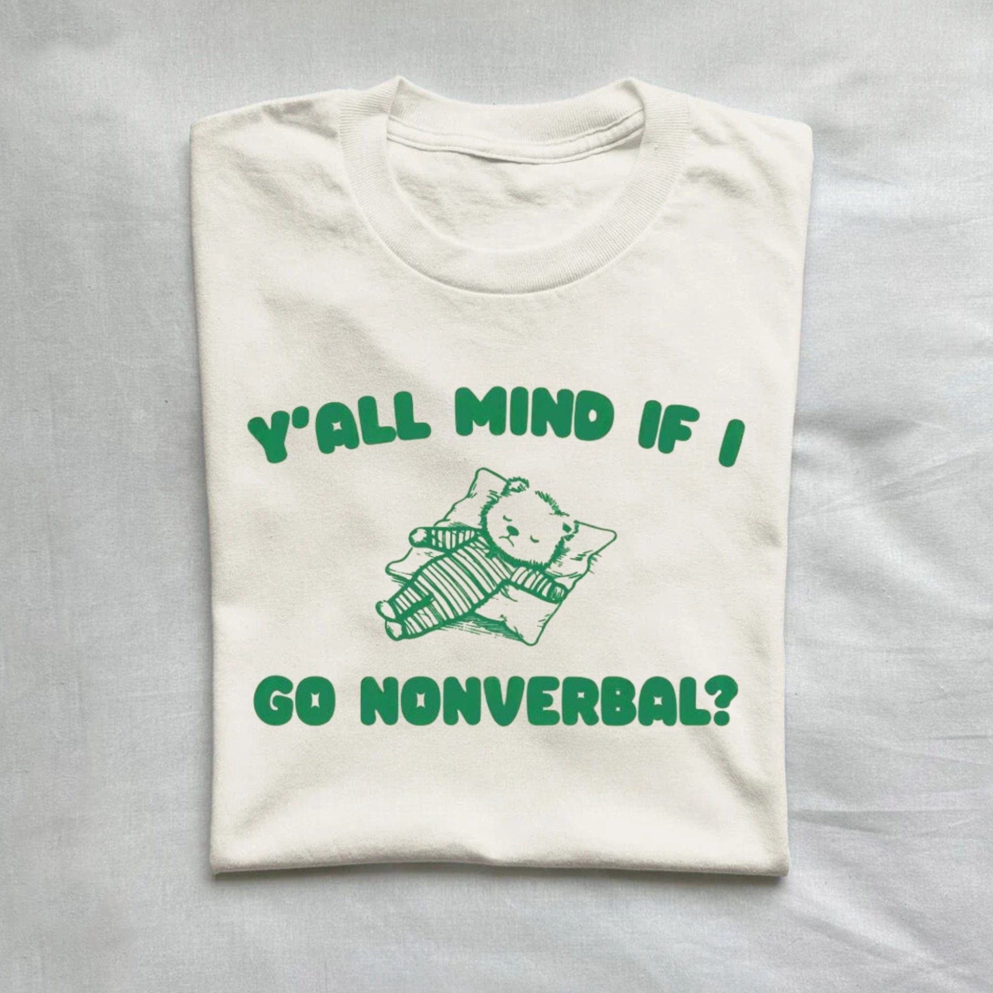 Y'all Mind If I Go Nonverbal T-Shirt product image 1