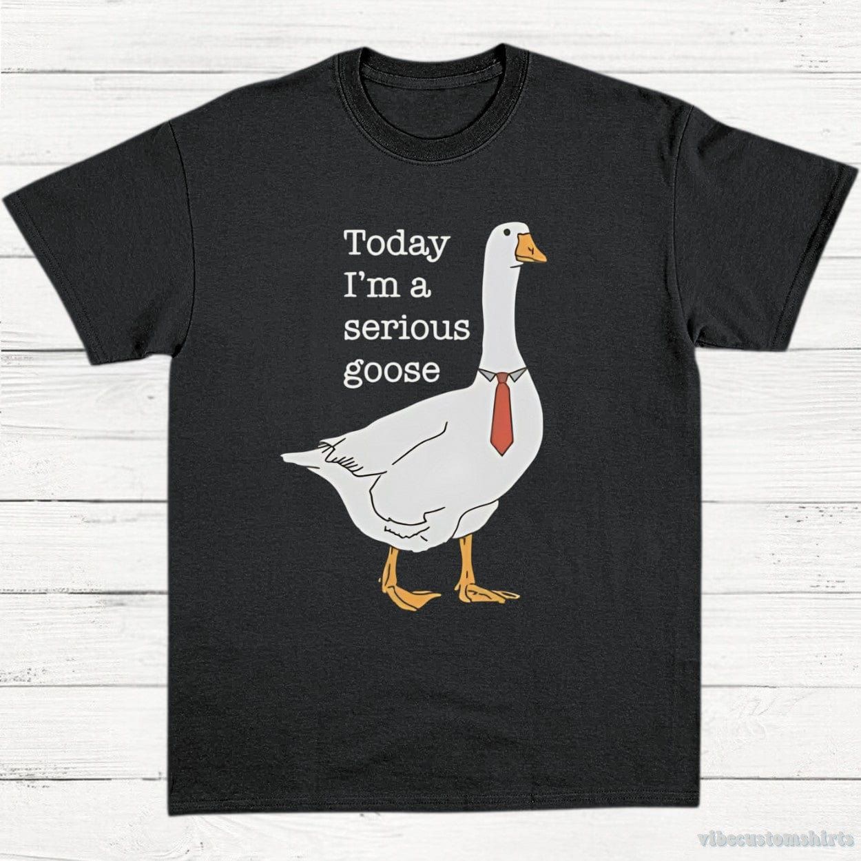 Today I'm A Serious Goose T-Shirt product image 1