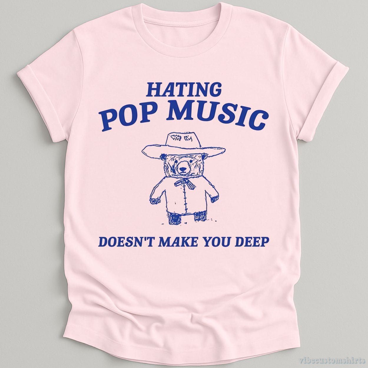 Hating Pop Music Doesn't Make You Deep T-Shirt product image 5