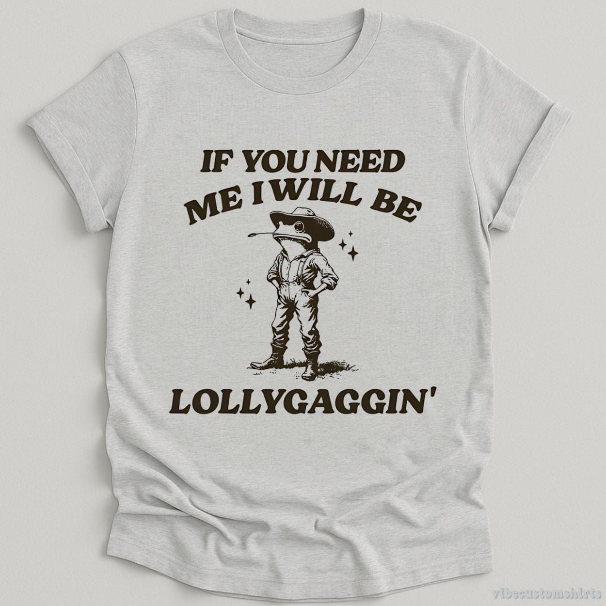 If You Need Me I Will Be Lollygaggin Shirt product image 5