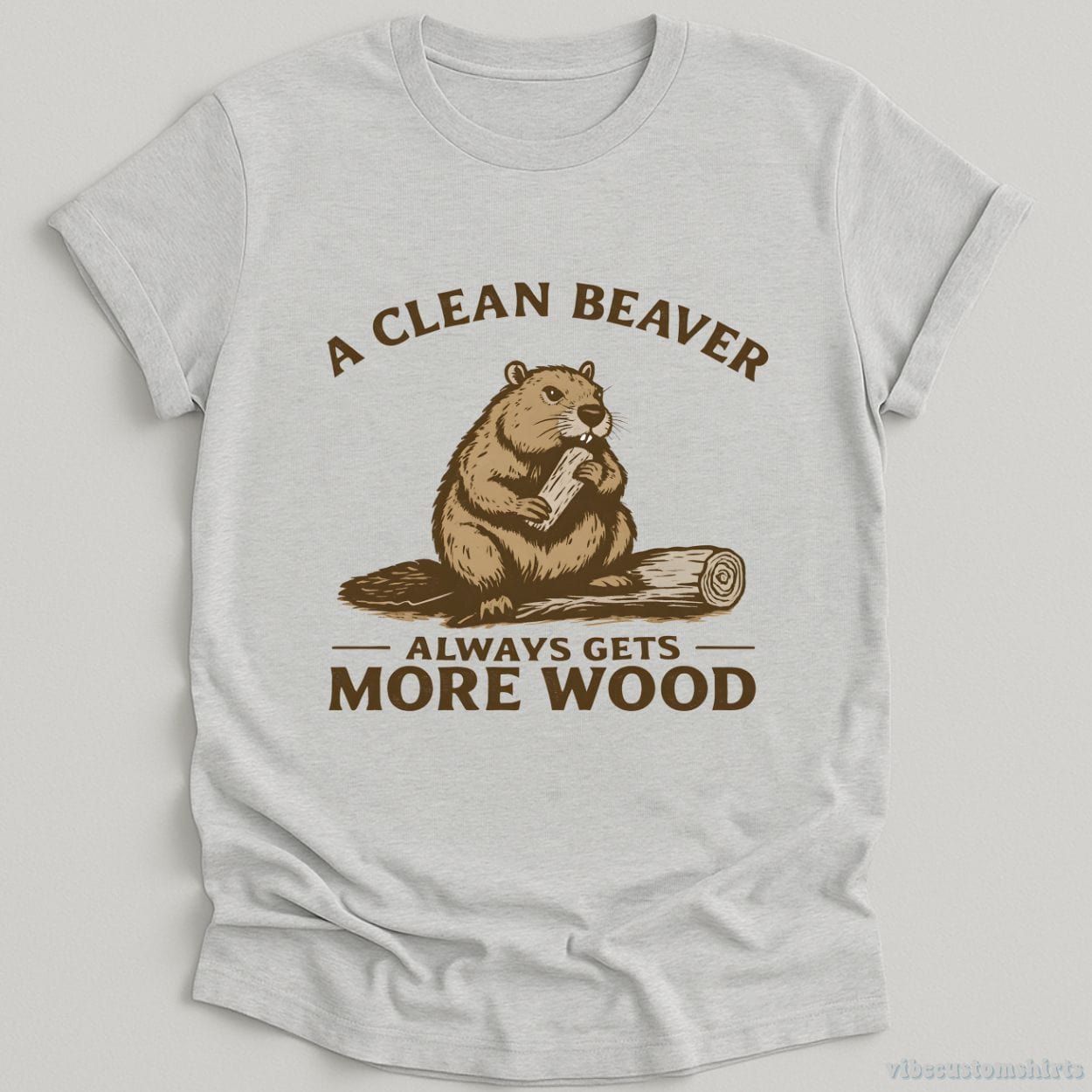 A Clean Beaver Always Gets More Wood Funny Humor Shirt product image 3