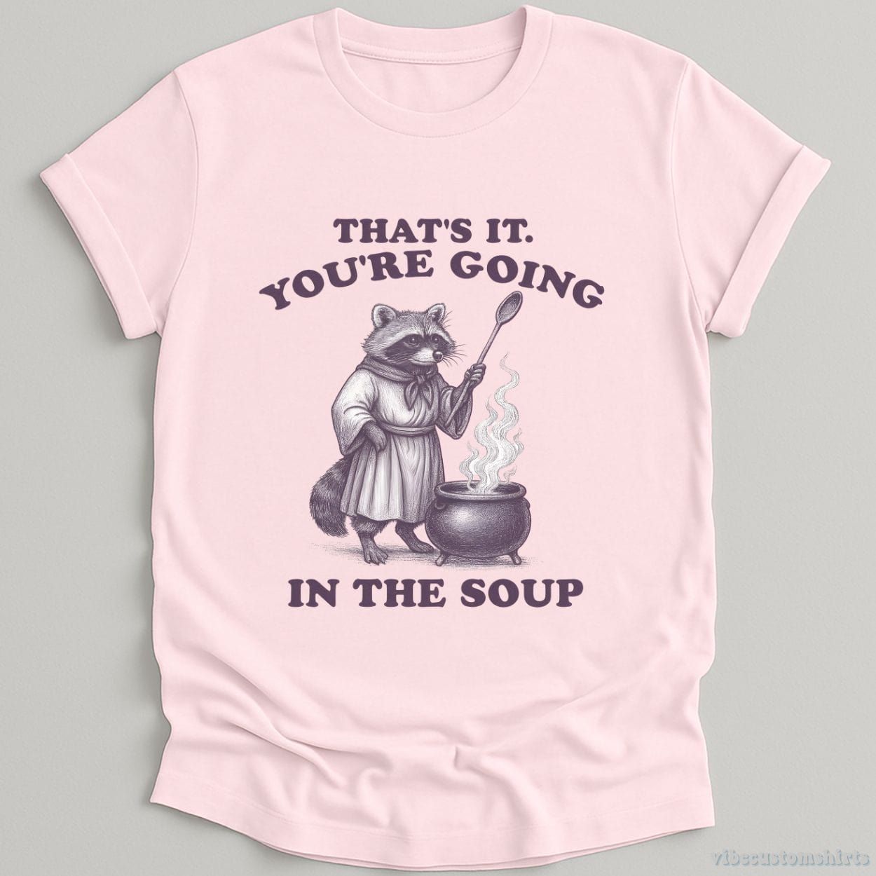 That's It You're Going In The Soup Raccoon Shirt product image 1