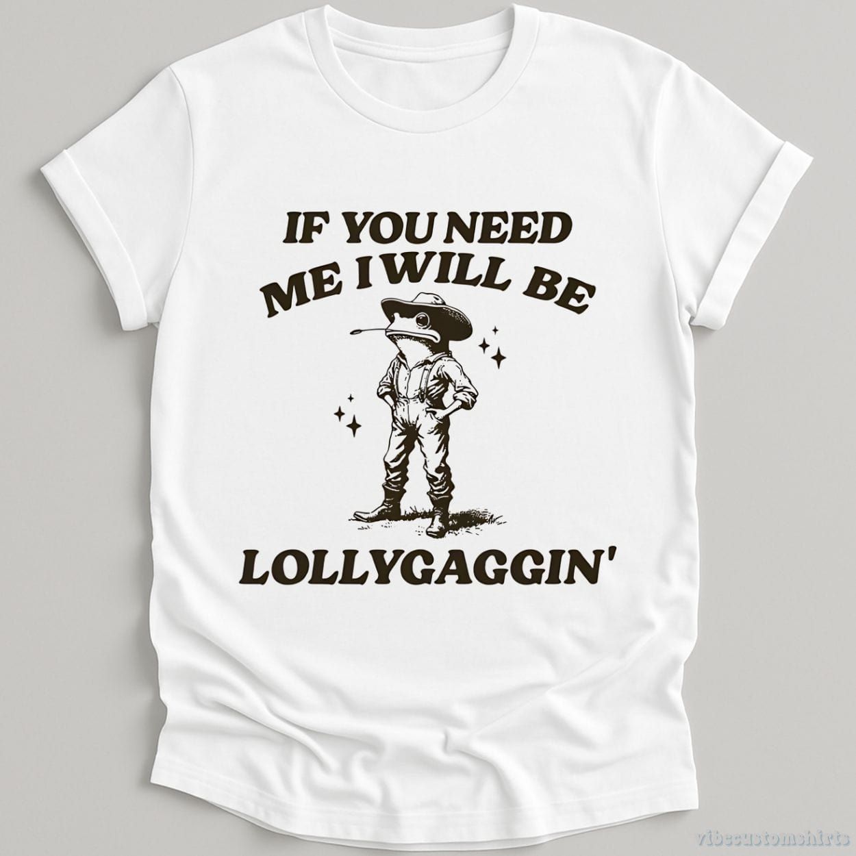 If You Need Me I Will Be Lollygaggin Shirt product image 2