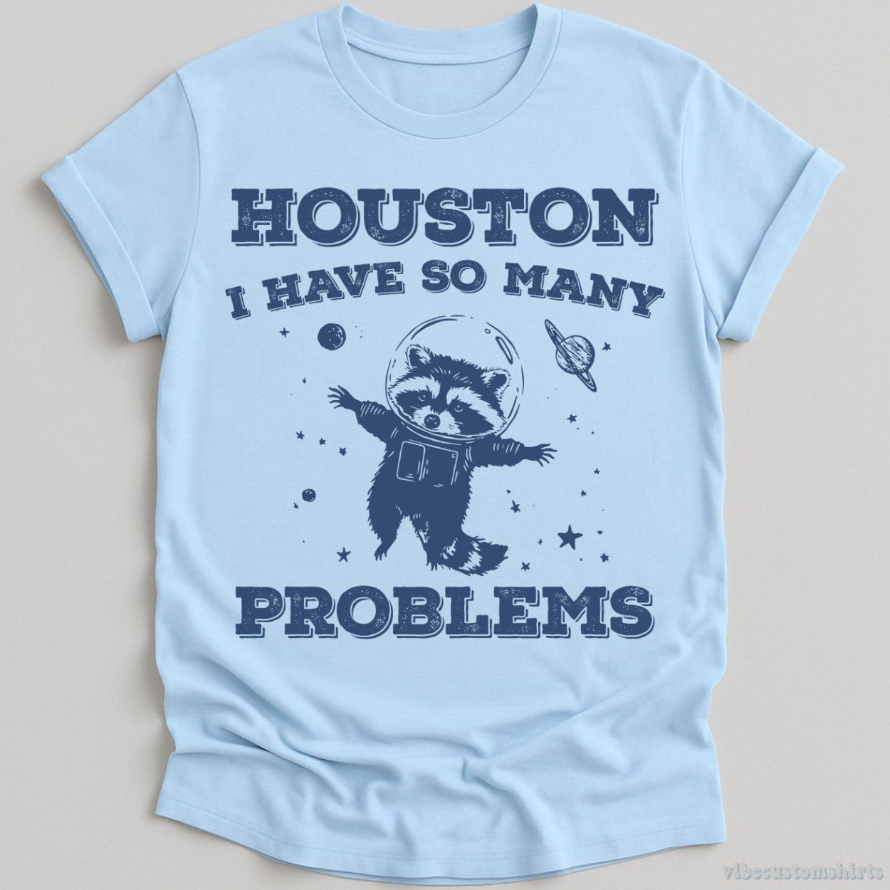 Houston I Have So Many Problems Raccoon T-Shirt product image 1