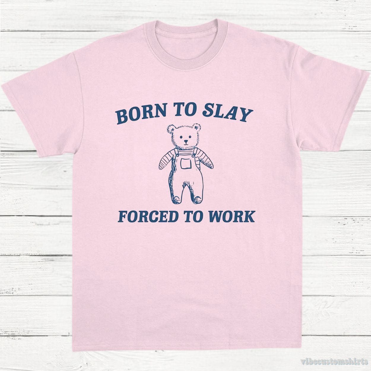 Born To Slay Forced To Work Funny Bear Shirt product image 4