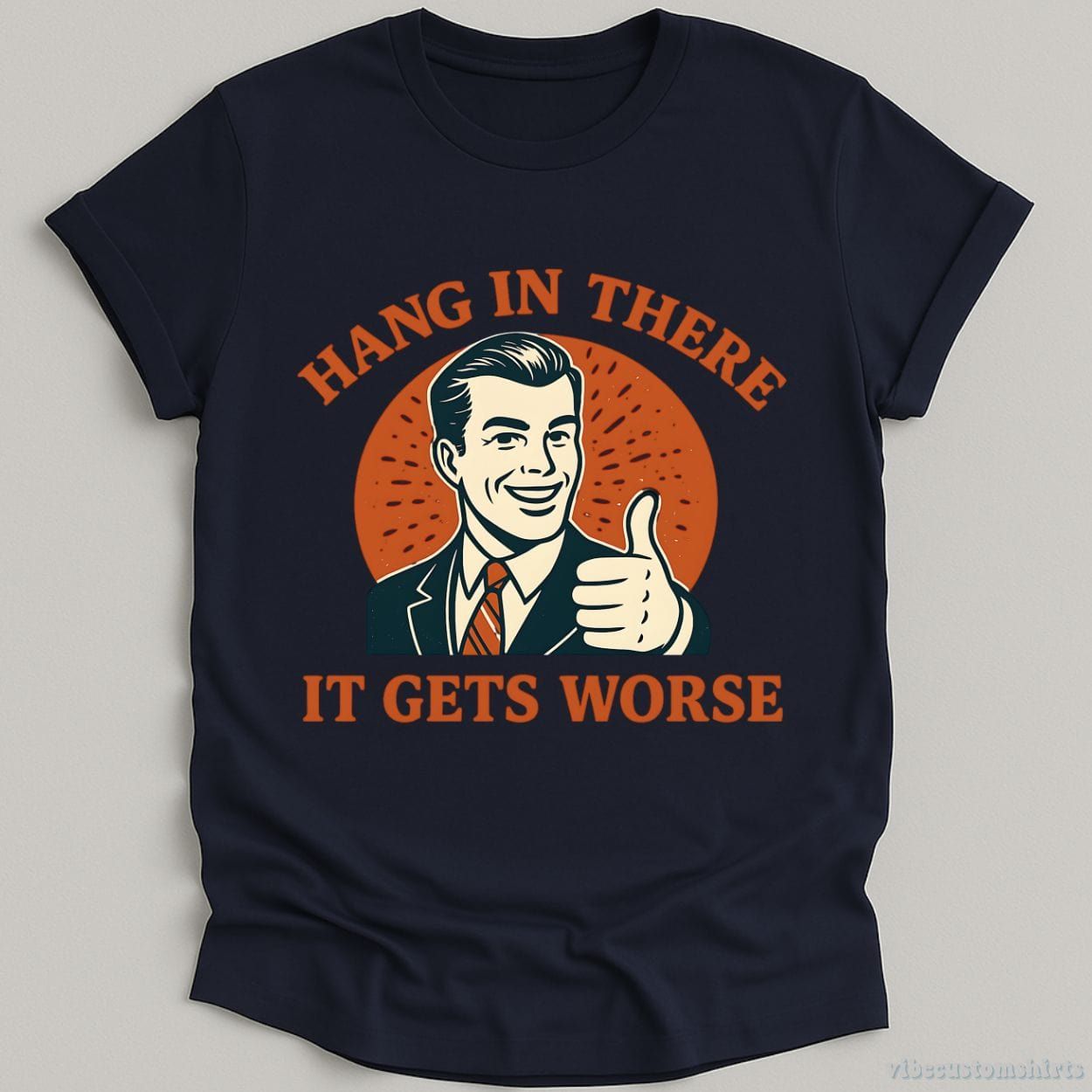 Hang In There It Gets Worse Shirt product image 6