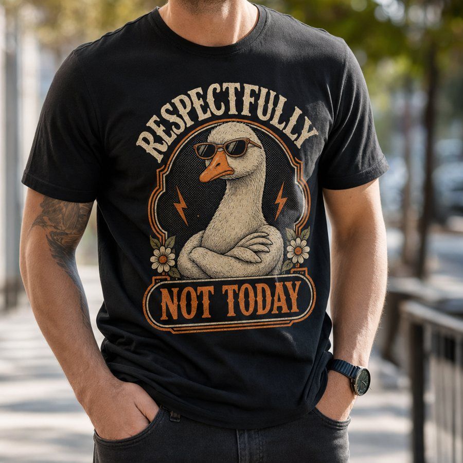 Respectfully Not Today Goose T-Shirt product image 3