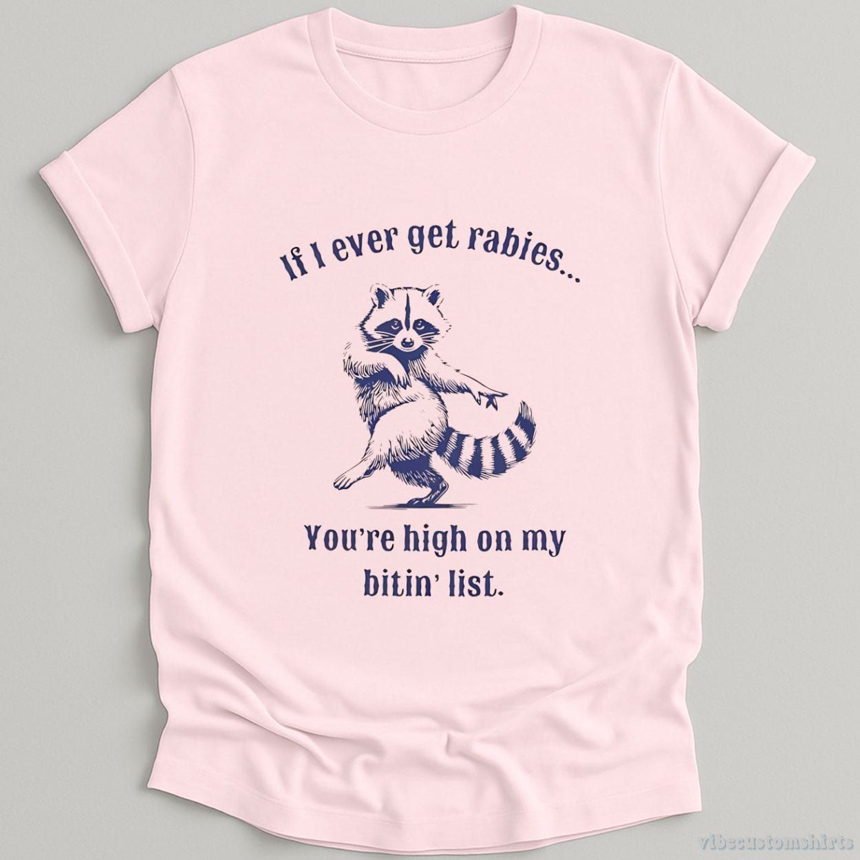 If I Ever Get Rabies You're on my Biting List Trash Panda Shirt product image 5