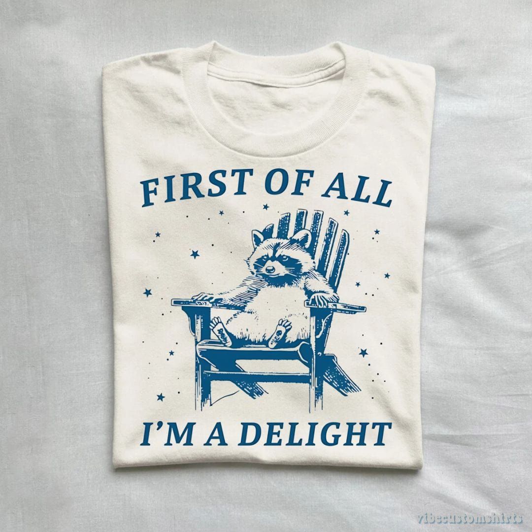 First of all I'm a Delight Raccoon T-Shirt product image 1