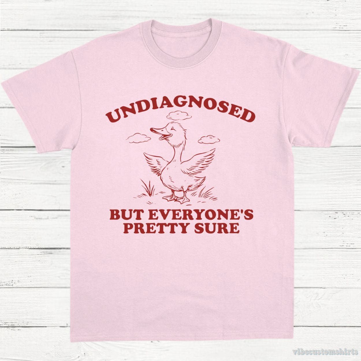 Undiagnosed But Everyone's Pretty Sure Sarcastic Goose Shirt product image 4