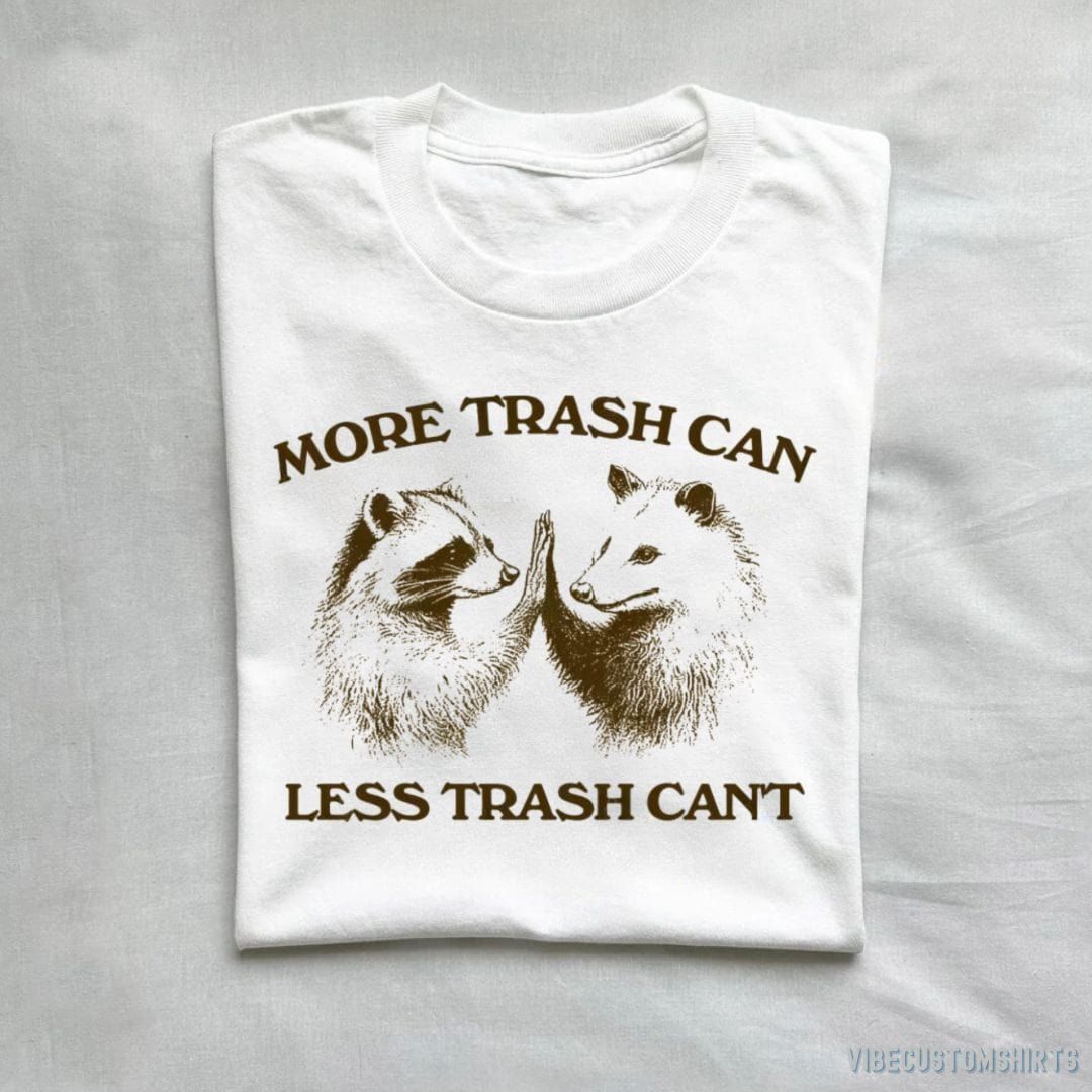 More Trash Can Less Trash Can't Raccoon Opossum Shirt product image 4